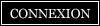 CONNEXION