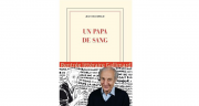 Sur le chemin de la réconciliation avec Un papa de sang de Jean Hatzfeld